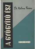 Dr. Katona Ferenc - A gyógyító ész