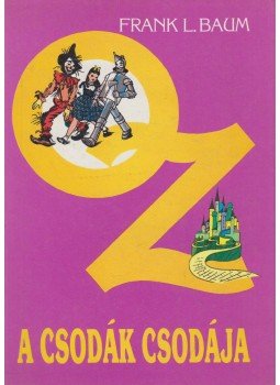L. Frank Baum - Oz a csodák csodája L. Frank Baum - Oz a csodák csodája, Budapest 1989 antikvár könyv