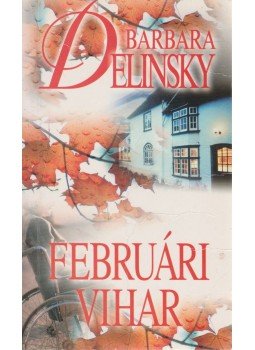 Barbara Delinsky - Februári vihar Barbara Delinsky - Februári vihar, Budapest 2005 antikvár könyv