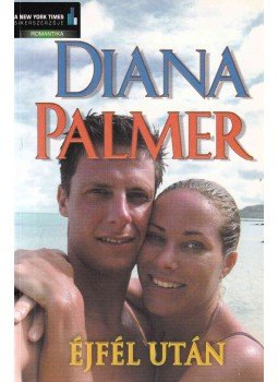 Palmer, Diana - Éjfél után Palmer, Diana - Éjfél után, Budapest 2006 antikvár könyv