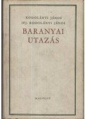 Kodolányi János,ifj. Kodolányi János - Baranyai utazás