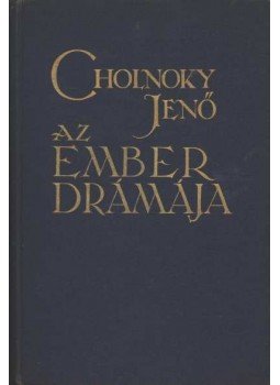 Cholnoky Jenő - Az ember drámája Cholnoky Jenő - Az ember drámája, Budapest 1930 antikvár könyv