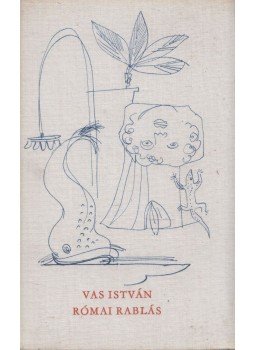 Vas István, Szántó Piroska - Római rablás Vas István, Szántó Piroska - Római rablás, Budapest 1962 antikvár könyv