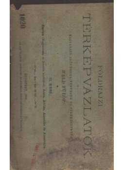 Held Fülöp - Földrajzi térképvázlatok II. rész Held Fülöp - Földrajzi térképvázlatok II. rész, Budapest 1901 antikvár könyv