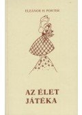 Eleanor H. Porter - Az élet játéka