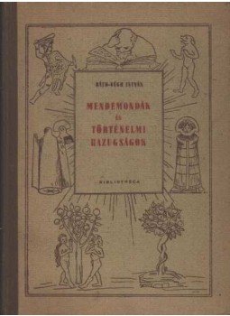 Ráth-Végh István - Mendemondák és történelmi hazugságok Ráth-Végh István - Mendemondák és történelmi hazugságok, Budapest 1957 antikvár könyv
