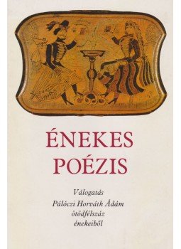 Pálóczi Horváth Ádám - Énekes poézis Pálóczi Horváth Ádám - Énekes poézis, Budapest 1979 antikvár könyv
