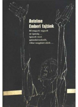 Antelme, Robert - Emberi fajtánk Antelme, Robert - Emberi fajtánk, Budapest 1972 antikvár könyv