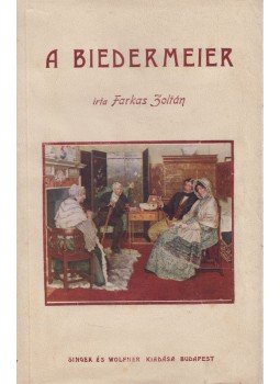 Farkas Zoltán - A Biedermeier Farkas Zoltán - A Biedermeier, Budapest 1914 antikvár könyv