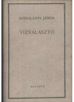 Kodolányi János - Vízválasztó Kodolányi János - Vízválasztó, Budapest 1960 antikvár könyv
