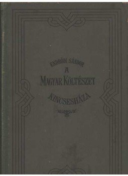 Endrődi Sándor - A Magyar Költészet Kincsesháza Endrődi Sándor - A Magyar Költészet Kincsesháza, Budapest 1912 antikvár könyv