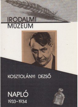 Kosztolányi Dezső - Napló 1933-1934 Kosztolányi Dezső - Napló 1933-1934, Budapest 1985 antikvár könyv