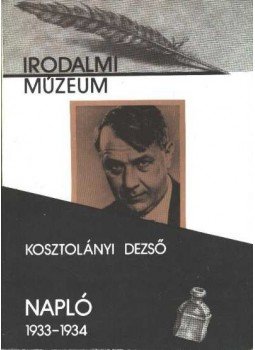 Kosztolányi Dezső - Napló 1933-1934 Kosztolányi Dezső - Napló 1933-1934, Budapest 1985 antikvár könyv