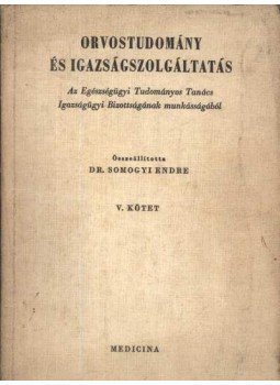 Somogyi Endre - Orvostudomány és igazságszolgáltatás Somogyi Endre - Orvostudomány és igazságszolgáltatás, Budapest 1974 antikvár könyv