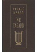 Faragó Dezső - Ne tagadd