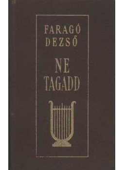 Faragó Dezső - Ne tagadd Faragó Dezső - Ne tagadd, Budapest 1943 antikvár könyv