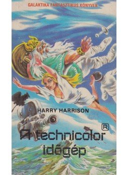 Harrison, Harry - A technicolor időgép Harrison, Harry - A technicolor időgép, Budapest 1989 antikvár könyv