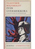 Bogomolov - Iván gyermekkora