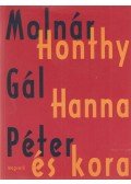 Molnár Gál Péter - Honthy Hanna és kora