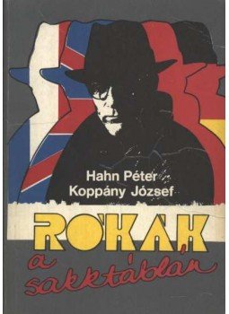 Hahn Péter, Koppány József - Rókák a sakktáblán Hahn Péter, Koppány József - Rókák a sakktáblán, Budapest 1987 antikvár könyv