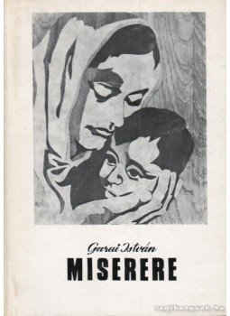 Garai István - Miserere Garai István - Miserere, Budapest 1975 antikvár könyv