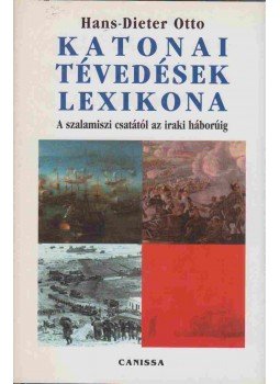Otto, Hans-Dieter - Katonai tévedések lexikona Otto, Hans-Dieter - Katonai tévedések lexikona, 0 antikvár könyv