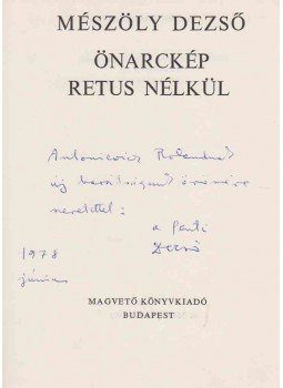 Mészöly Dezső - Önarckép retus nélkül (dedikált) Mészöly Dezső - Önarckép retus nélkül (dedikált), Budapest 1975 antikvár könyv