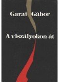 Garai Gábor - A viszályokon át