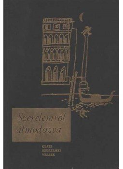Barna Imre (vál.) - Szerelemről álmodozva Barna Imre (vál.) - Szerelemről álmodozva, Budapest 1979 antikvár könyv