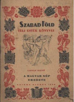 Urbán Ernő - A magyar nép eredete Urbán Ernő - A magyar nép eredete, Budapeszt 1948 antikvár könyv