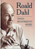 Roald Dahl - Roald Dahl összes meghökkentő meséje