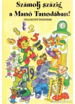 Csépányi Anikó - Számolj százig a Manó Tanodában! Csépányi Anikó - Számolj százig a Manó Tanodában!, Budapest 2005 antikvár könyv