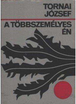 Tornai József - A többszemélyes Én Tornai József - A többszemélyes Én, Budapest 1982 antikvár könyv