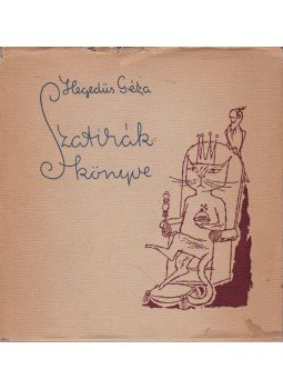 Hegedüs Géza - Szatírák könyve Hegedüs Géza - Szatírák könyve, Budapest 1957 antikvár könyv