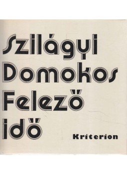 Szilágyi Domokos - Felezőidő Szilágyi Domokos - Felezőidő, Bukarest 1974 antikvár könyv