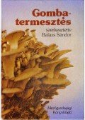 Balázs Sándor - Gombatermesztés