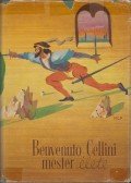 Benvenuto Cellini - Benvenuto Cellini mester élete