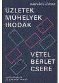Rakvács József - Üzletek, műhelyek, irodák - vétel, bérlet, csere