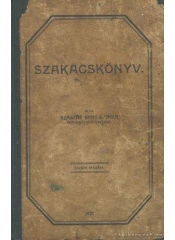 Szászné Bene Ilonka - Szakácskönyv Szászné Bene Ilonka - Szakácskönyv, Gyergyószentmiklós 1928 antikvár könyv