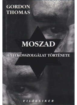 Gordon Thomas - Moszad Gordon Thomas - Moszad, Budapest 2000 antikvár könyv