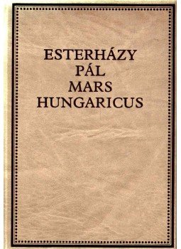 Esterházy Pál - Mars Hungaricus Esterházy Pál - Mars Hungaricus, Budapest 1989 antikvár könyv