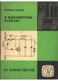 Varga Lajos - A rádióépítés alapjai