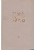 Karl Marx,Friedrich Engels - Karl Marx és Friedrich Engels művei 33. kötet