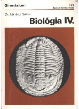 Lénárd Gábor - Biológia IV. Lénárd Gábor - Biológia IV., Budapest 0 antikvár könyv