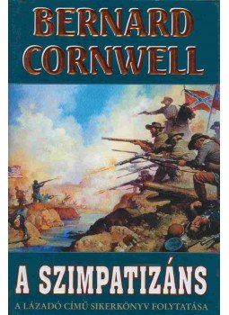Bernard Cornwell - A szimpatizáns Bernard Cornwell - A szimpatizáns, 0 antikvár könyv
