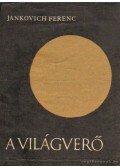 Jankovich Ferenc - A világverő