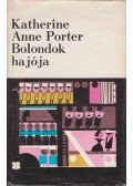 Katherine Anne Porter - Bolondok hajója