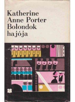 Katherine Anne Porter - Bolondok hajója Katherine Anne Porter - Bolondok hajója, Bukarest 1972 antikvár könyv