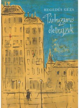 Hegedüs Géza - Párhuzamos életrajzok Hegedüs Géza - Párhuzamos életrajzok, Budapest 1962 antikvár könyv