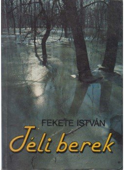 Fekete István - Téli berek Fekete István - Téli berek, Budapest 1990 antikvár könyv